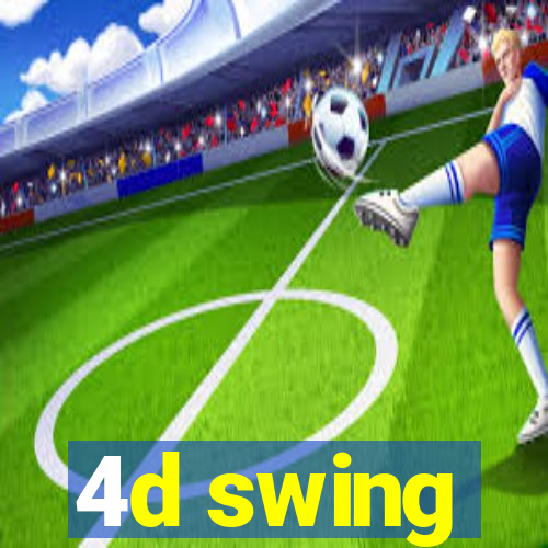 4d swing